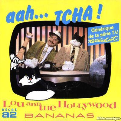 Lou and the Hollywood Bananas - Aah… Tcha ! (Tlchat)