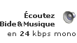 �couter Bide&Musique en 24kbps mono
