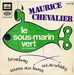 …et celle de Maurice Chevalier (Andr Verchuren - Le sous-marin vert)