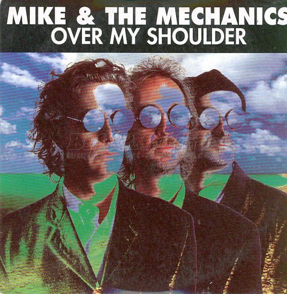 Mike & The Mechanics - Over my shoulder