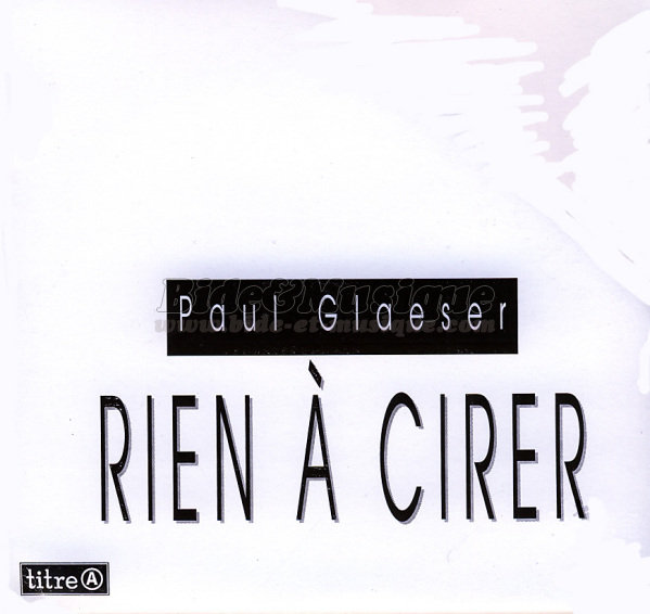 Paul Glaeser - numros 1 de B&M, Les
