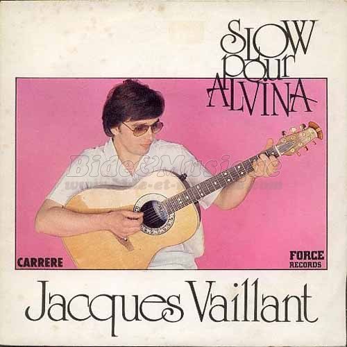 Jacques Vaillant - Slow pour Alvina