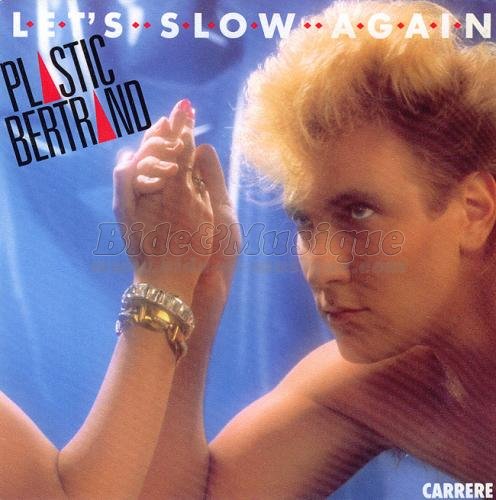 Plastic Bertrand - Let's slow again