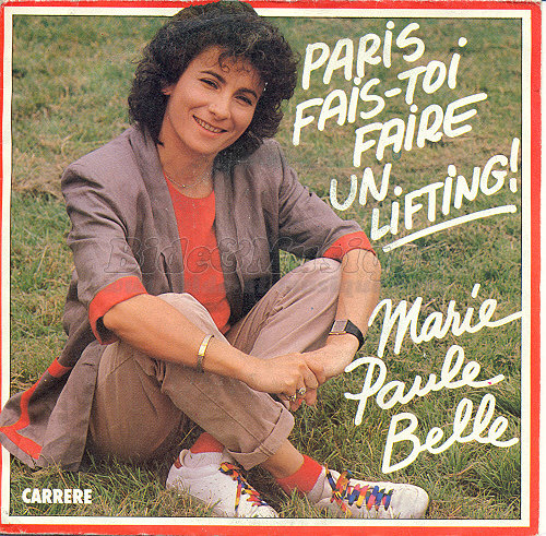 Marie-Paule Belle - Paris, fais-toi faire un lifting