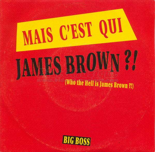Big Boss - Mais c'est qui James Brown ?!