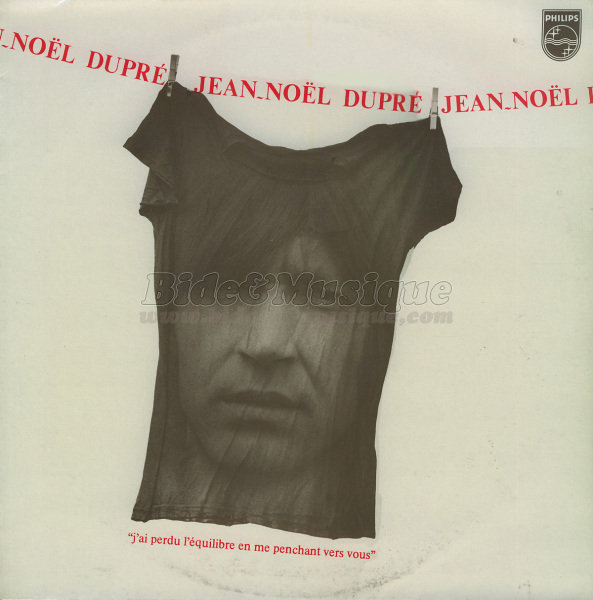 Jean-Nol Dupr - J'ai perdu l'quilibre en me penchant vers vous