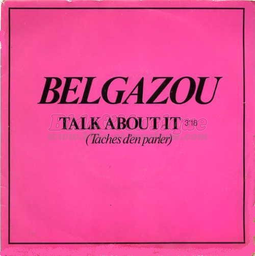 Belgazou - Talk about it (Tche d'en parler)