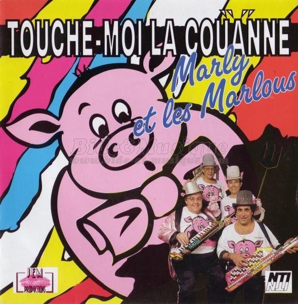 Marly et les Marlous - Touche-moi la couanne