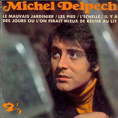 Michel Delpech - Il y a des jours o l'on ferait mieux de rester au lit