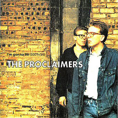 The Proclaimers - I'm gonna be (500 Miles)