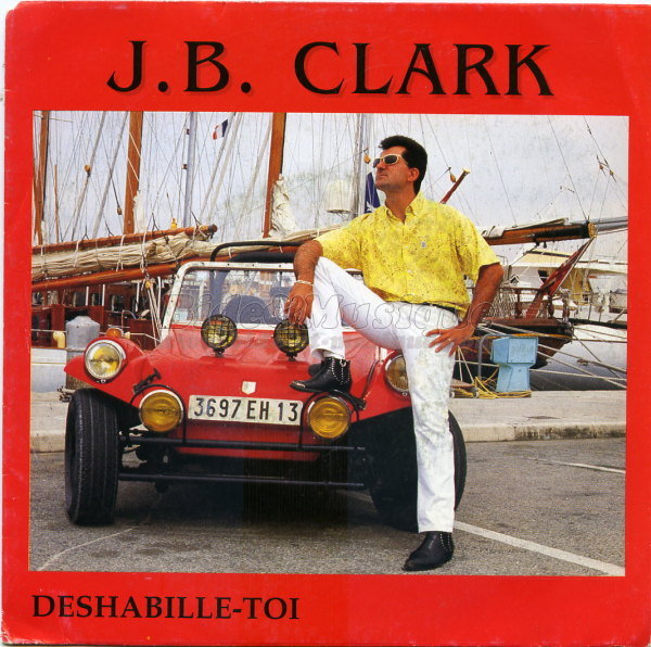 J.B. Clark - Dshabille-toi