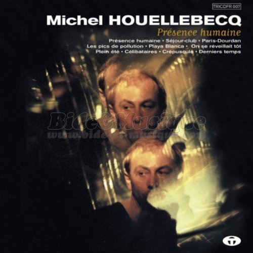 Michel Houellebecq - Prsence humaine