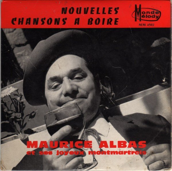 Maurice Albas et ses Joyeux Montmartrois - Un p'tit Beaujolais… dans un grand verre