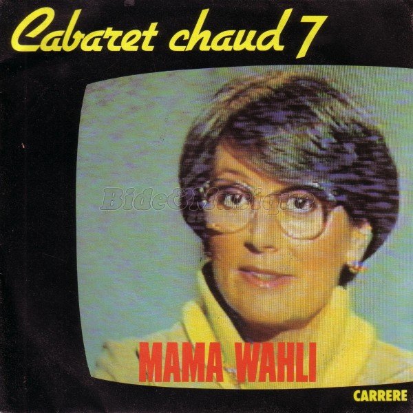 Cabaret Chaud 7 - Mama Wahli