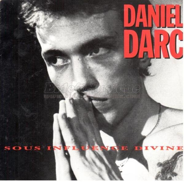 Daniel Darc - Sous influence divine