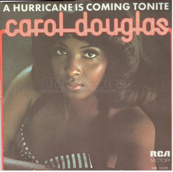Carol Douglas - A hurricane is coming tonite