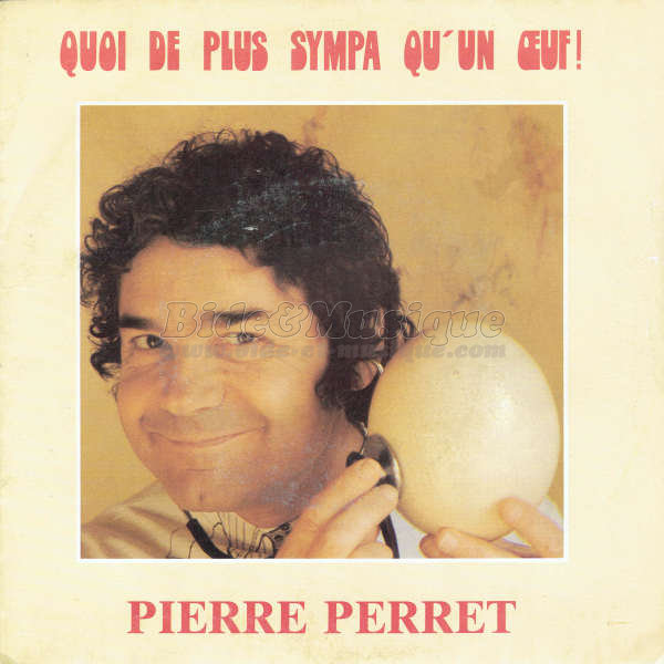 Pierre Perret - Quoi de plus sympa qu%27un %26oelig%3Buf%26nbsp%3B%21