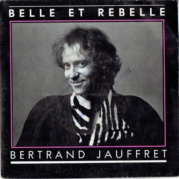 Bertrand Jauffret - Belle et rebelle