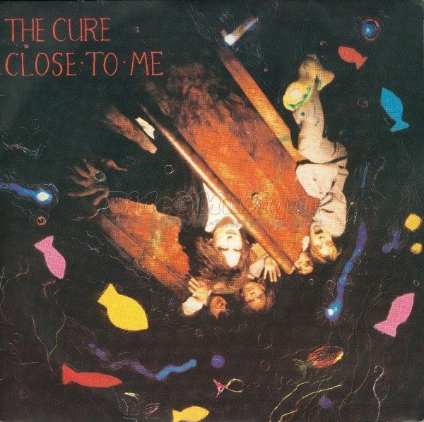 The Cure - Close to me (version 45 tours)