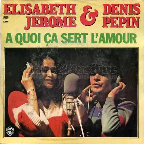 Elisabeth Jrme & Denis Pepin - A quoi a sert l'amour
