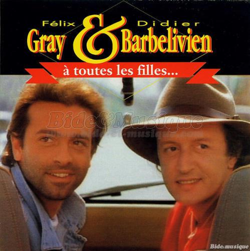 Flix Gray et Didier Barbelivien -  toutes les filles