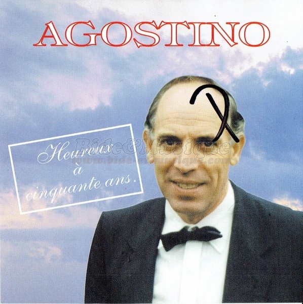 Agostino - Heureux  cinquante ans