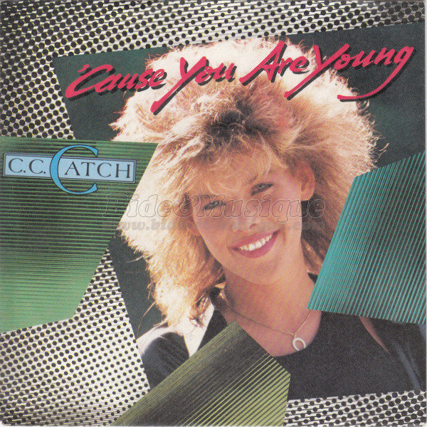 C.C. Catch - Cause you are young
