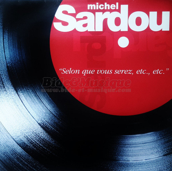 Michel Sardou - Selon que vous serez etc..