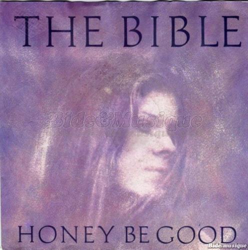 The Bible - Honey be good