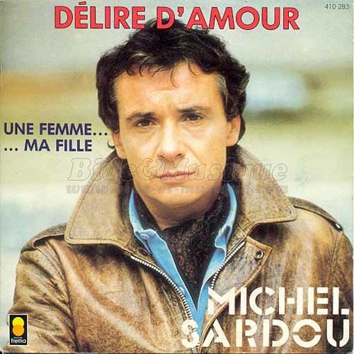 Michel Sardou - Dlire d'amour