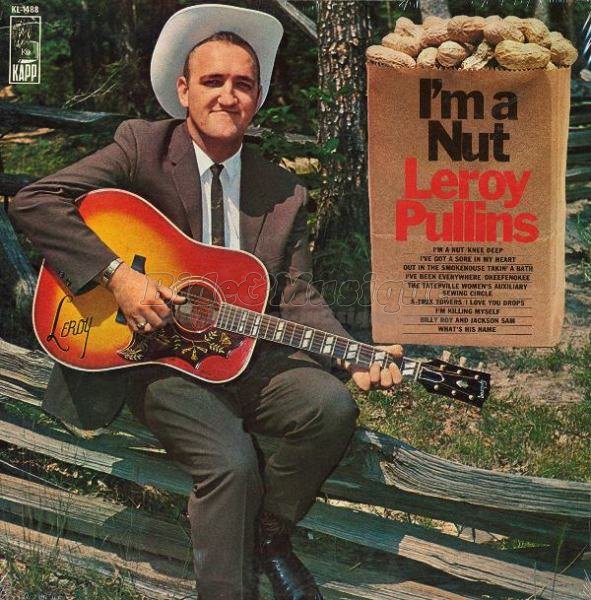 Leroy Pullins - I'm a nut