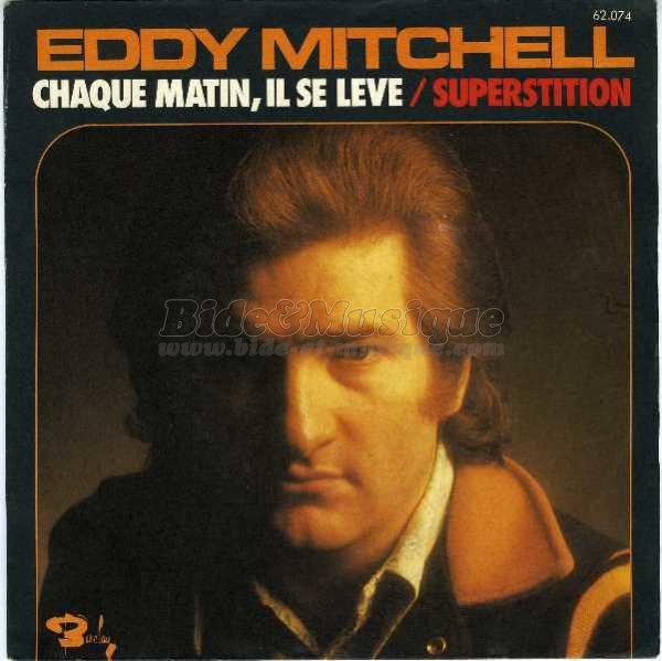 Eddy Mitchell - Chaque matin il se lve