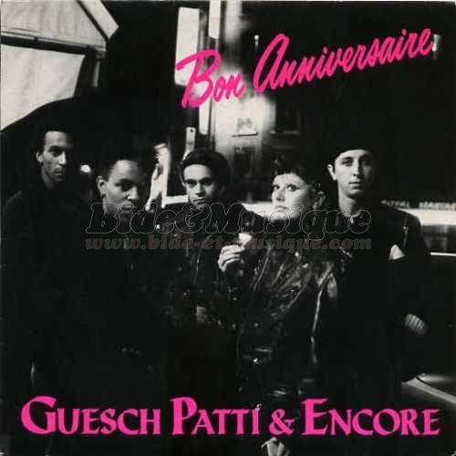 Guesch Patti & Encore - Joyeux anniversaire !  (nos bides les plus sincres)