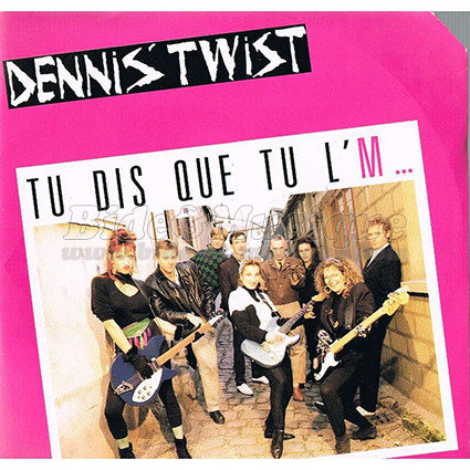 Dennis' Twist - Tu dis que tu l'M (Maxi)