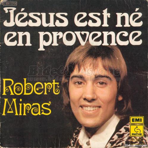 Robert Miras - J%E9sus est n%E9 en Provence