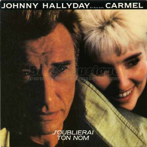 Johnny Hallyday & Carmel - J'oublierai ton nom