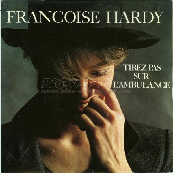 Franoise Hardy - Tirez pas sur l'ambulance