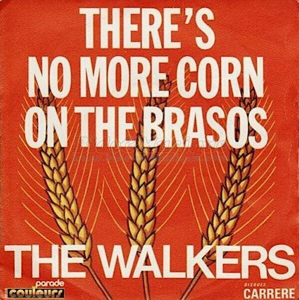 The Walkers - There's no more corn on the Brasos