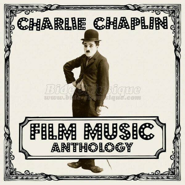 Charlie Chaplin - B.O.F. : Bides Originaux de Films