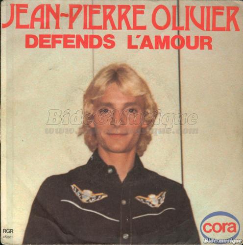 Jean-Pierre Olivier - Dfends l'amour