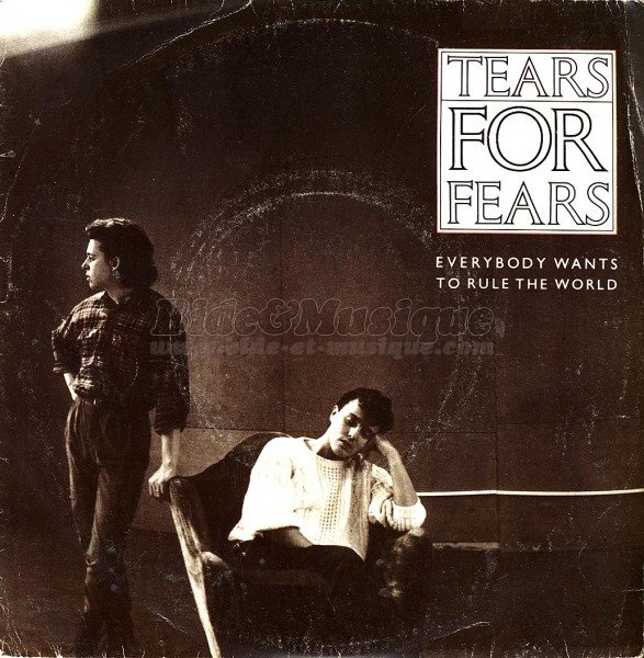 Tears For Fears - Everybody wants to rule the world