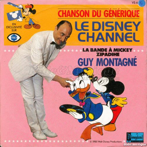 Guy Montagn - Le Disney Channel (La bande  Mickey - Zipadih !)