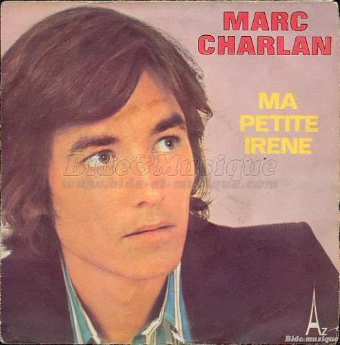 Marc Charlan - Ma petite Ir%E8ne