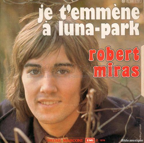 Robert Miras - Je t'emmne  Luna-Park