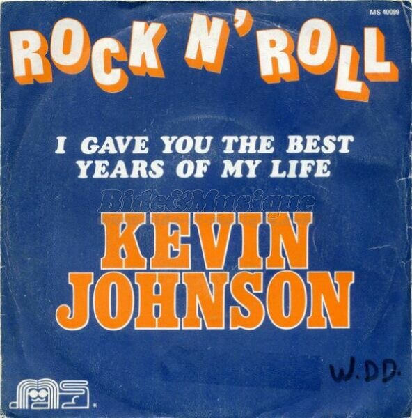 Kevin Johnson - Rock and Roll (I gave you the best years of my life)