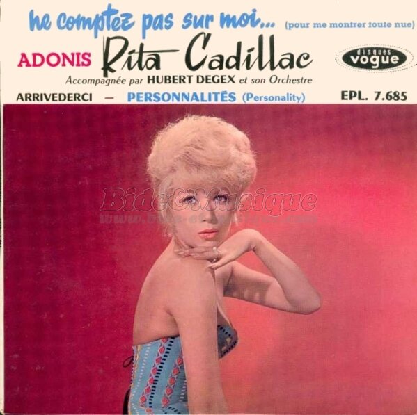 Rita Cadillac - Ne comptez pas sur moi…(pour me montrer toute nue)