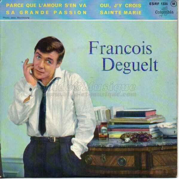 Franois Deguelt - Sa grande passion