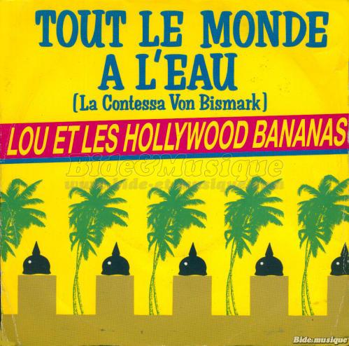 Lou and the Hollywood Bananas - Tout le monde  l'eau (La Contessa von Bismark)