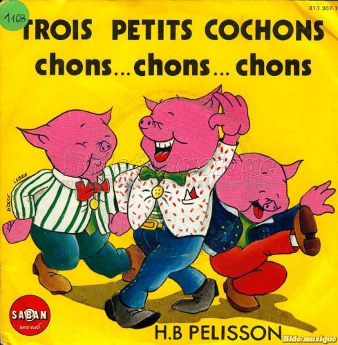 H.B Pelisson - Trois petits cochons chons... chons... chons