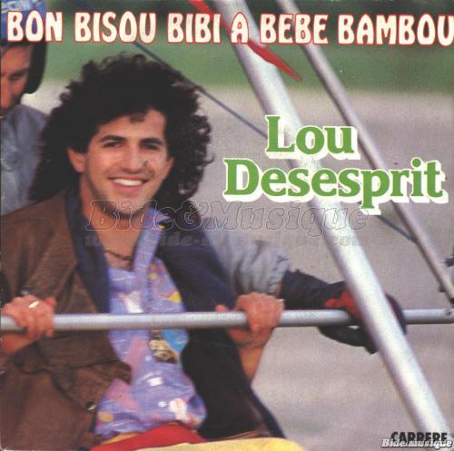 Lou Desesprit - Bon bisou bibi  bb bambou